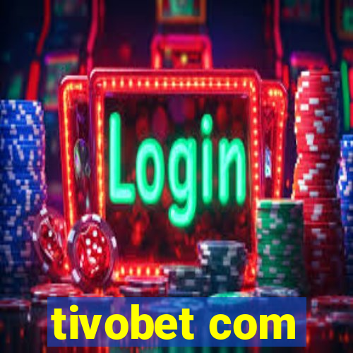 tivobet com